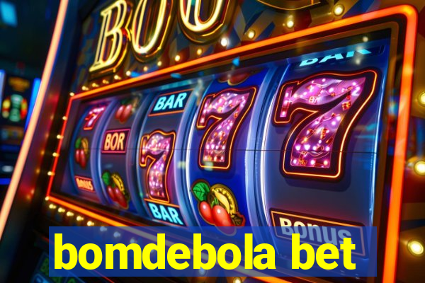 bomdebola bet